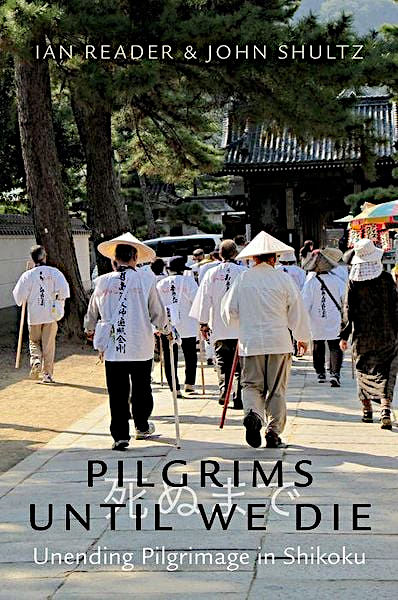 Cover - Ian Reader, John Shultz - Pilgrims Until We Die: Unending Pilgrimage in Shikoku